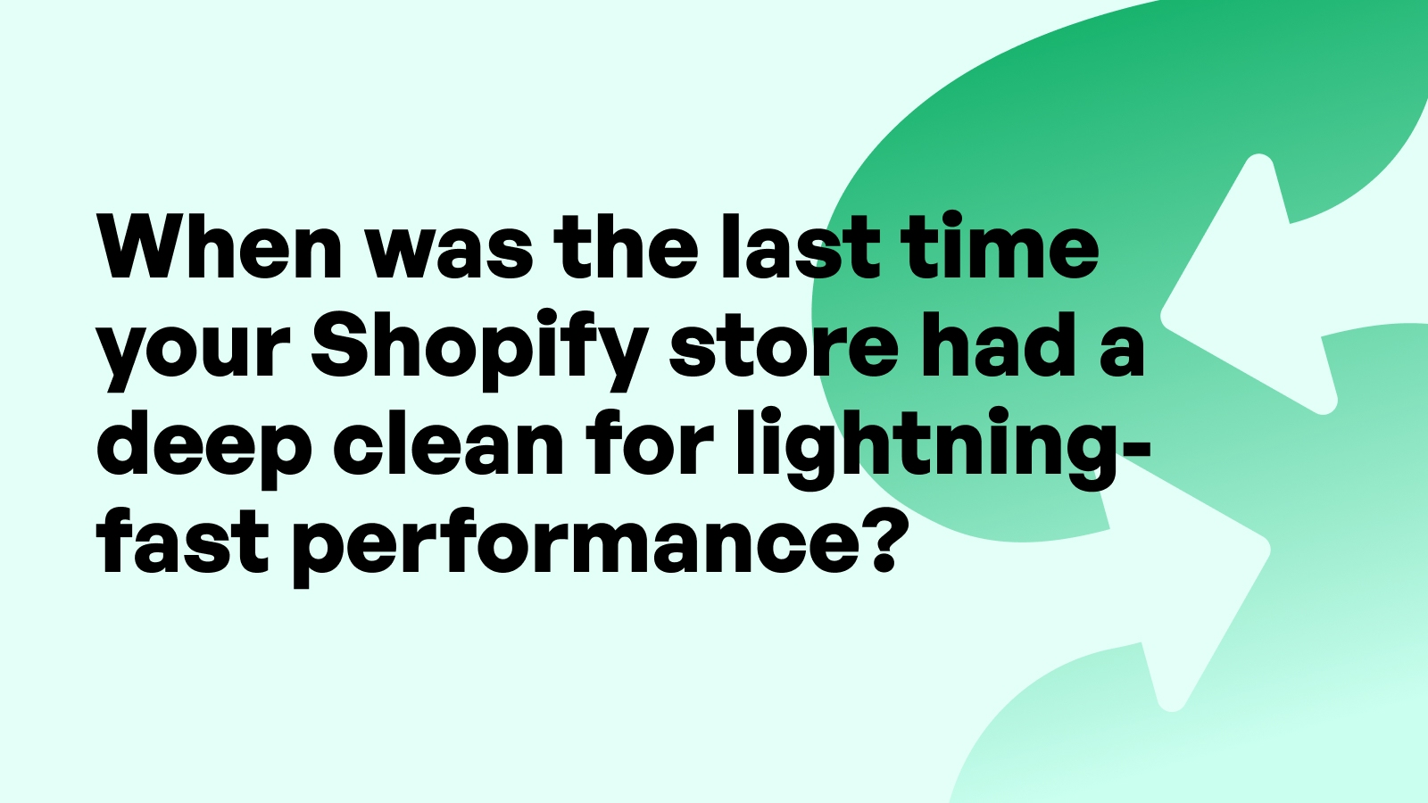 How to Audit and Clean Up Your Shopify Store for Better Performance