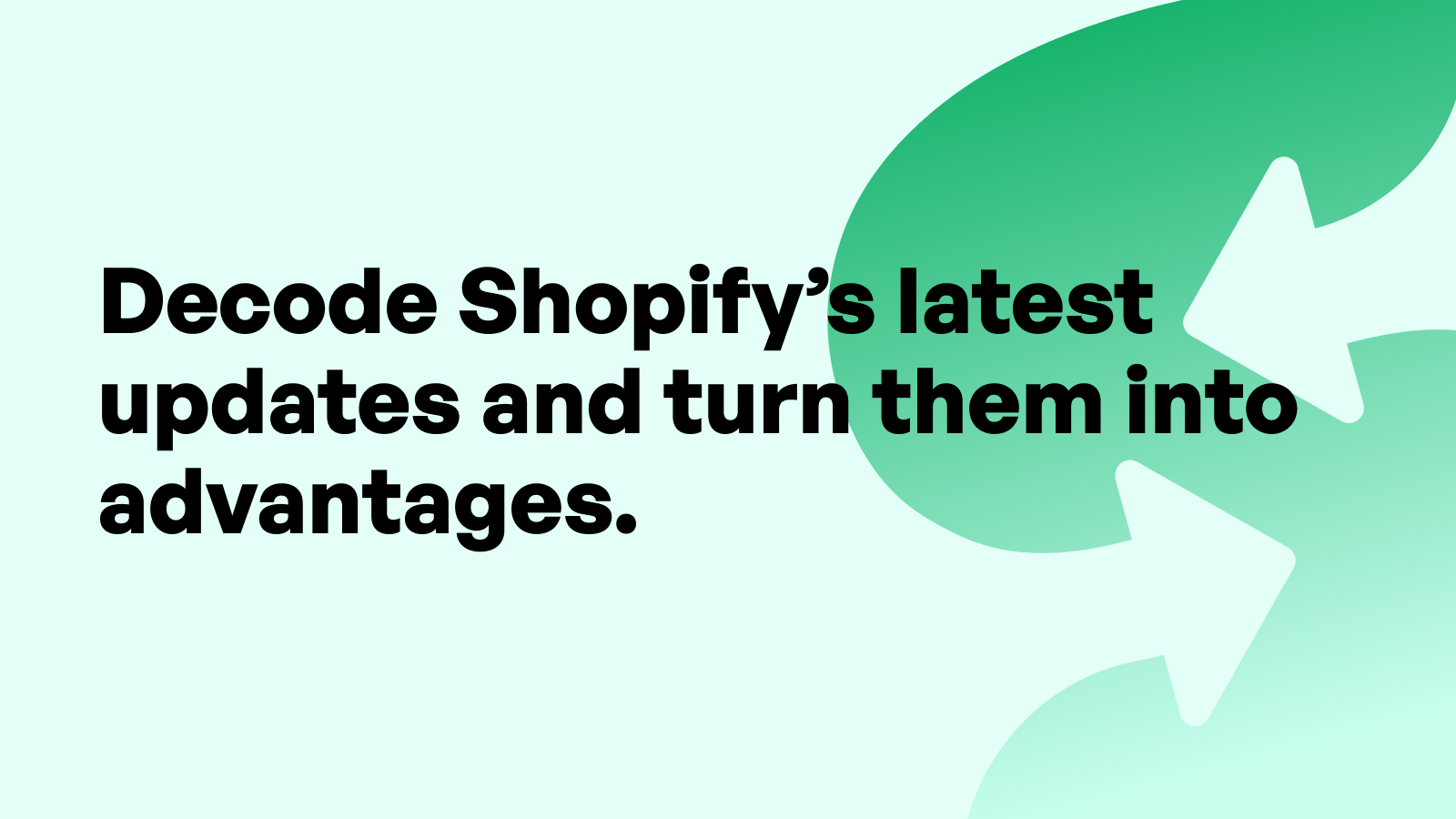 What Shopify’s Latest Updates Mean for Your Store (And How to Prepare)